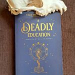 A Deadly Education by Naomi Novik