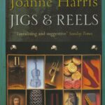 Jigs and Reels by Joanne Harris