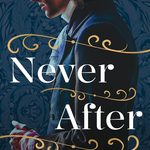 Never After by Alexis Hall